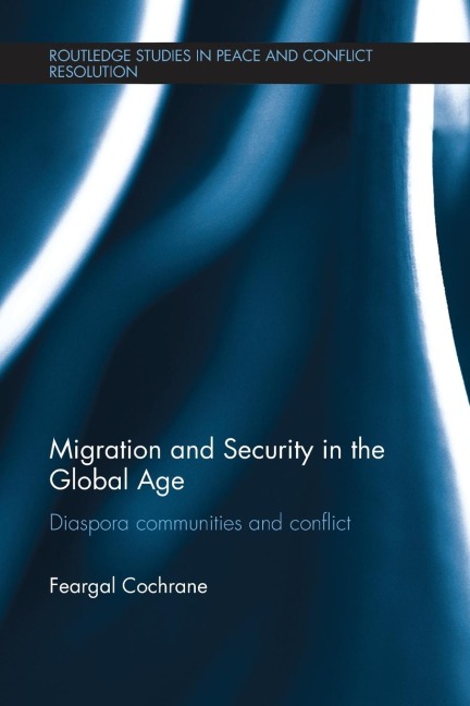 Migration and Security in the Global Age: Diaspora Communities and Conflict