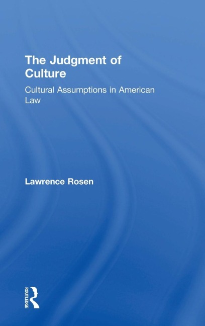 The Judgment of Culture: Cultural Assumptions in American Law