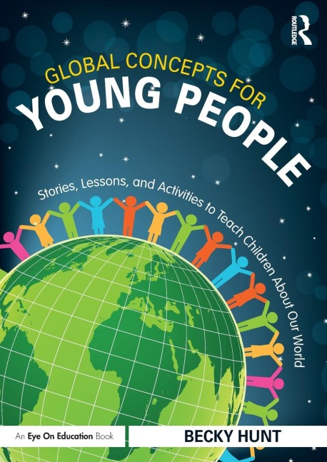 Global Concepts for Young People: Stories, Lessons, and Activities to Teach Children About Our World