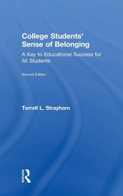 College Students Sense of Belonging: A Key to Educational Success for All Students