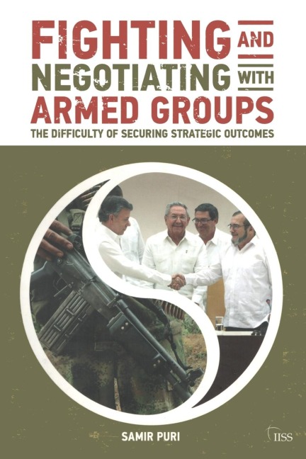 Fighting and Negotiating with Armed Groups: The Difficulty of Securing Strategic Outcomes