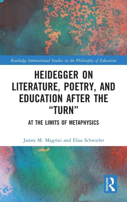 Heidegger on Literature, Poetry, and Education after the ¿Turn¿: At the Limits of Metaphysics