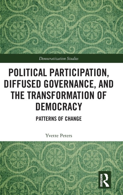 Political Participation, Diffused Governance, and the Transformation of Democracy: Patterns of Change