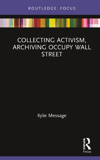 Collecting Activism, Archiving Occupy Wall Street