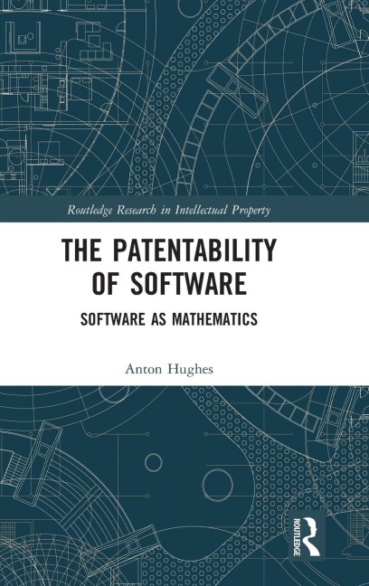 The Patentability of Software: Software as Mathematics