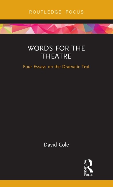 Words for the Theatre: Four Essays on the Dramatic Text