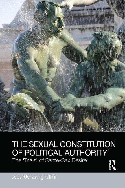 The Sexual Constitution of Political Authority The 'Trials' of Same-Sex Desire