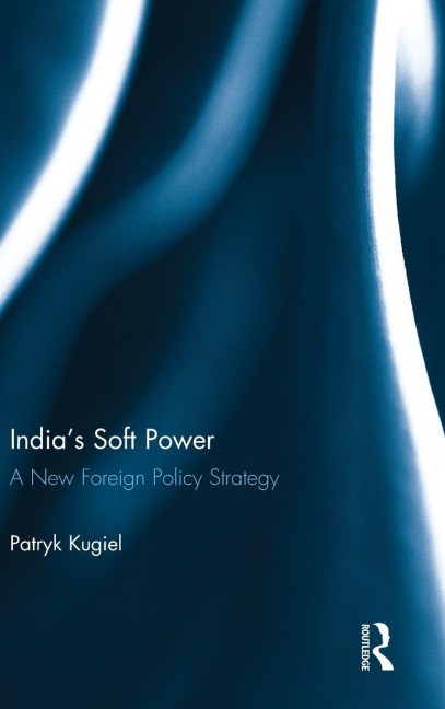 Indias Soft Power: A New Foreign Policy Strategy