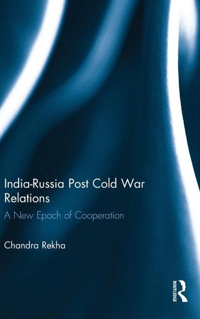 India-Russia Post Cold War Relations: A New Epoch of Cooperation