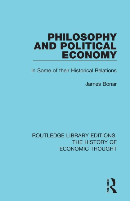 Philosophy and Political Economy: In Some of Their Historical Relations