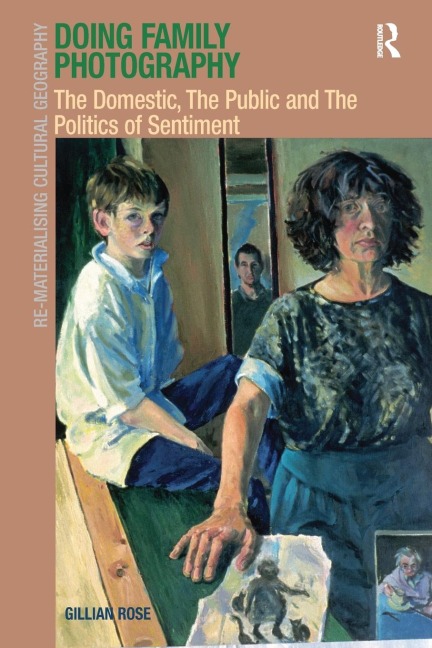 Doing Family Photography: The Domestic, The Public and The Politics of Sentiment