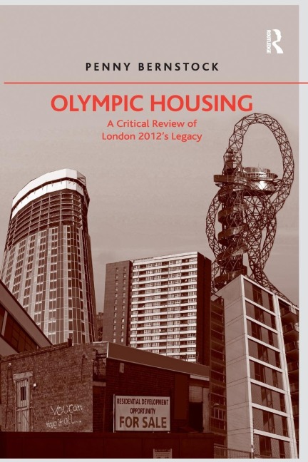 Olympic Housing: A Critical Review of London 2012s Legacy