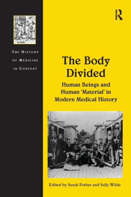 The Body Divided: Human Beings and Human Material in Modern Medical History
