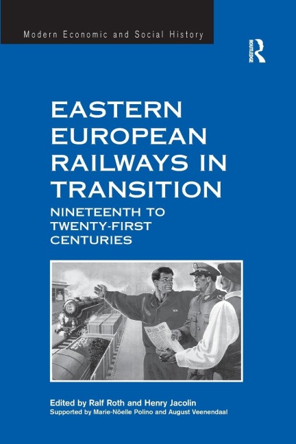Eastern European Railways in Transition: Nineteenth to Twenty-first Centuries