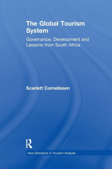 The Global Tourism System: Governance, Development and Lessons from South Africa