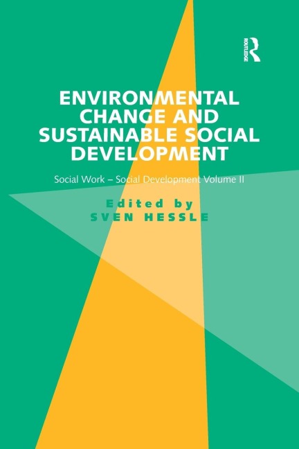 Environmental Change and Sustainable Social Development: Social Work-Social Development Volume II