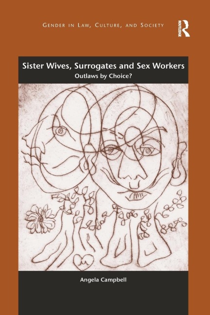 Sister Wives, Surrogates and Sex Workers Outlaws by Choice?