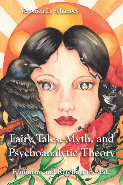 Fairy Tales, Myth, and Psychoanalytic Theory: Feminism and Retelling the Tale