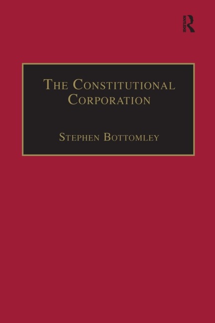 The Constitutional Corporation: Rethinking Corporate Governance