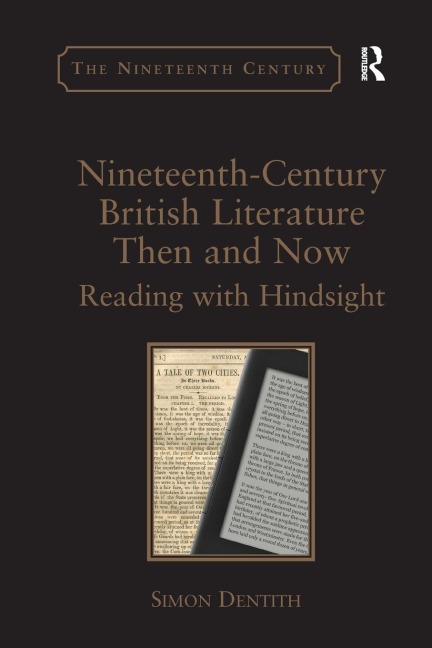Nineteenth-Century British Literature Then and Now: Reading with Hindsight