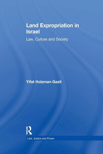 Land Expropriation in Israel: Law, Culture and Society