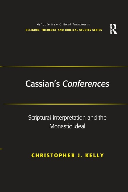Cassians Conferences: Scriptural Interpretation and the Monastic Ideal