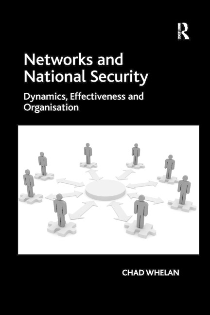 Networks and National Security: Dynamics, Effectiveness and Organisation