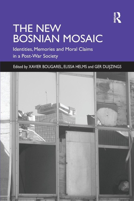 The New Bosnian Mosaic: Identities, Memories and Moral Claims in a Post-War Society