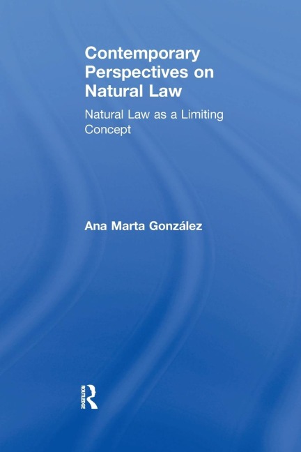 Contemporary Perspectives on Natural Law: Natural Law as a Limiting Concept
