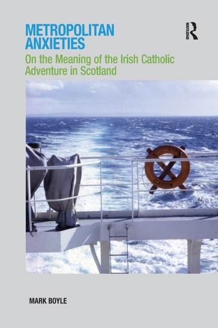 Metropolitan Anxieties: On the Meaning of the Irish Catholic Adventure in Scotland