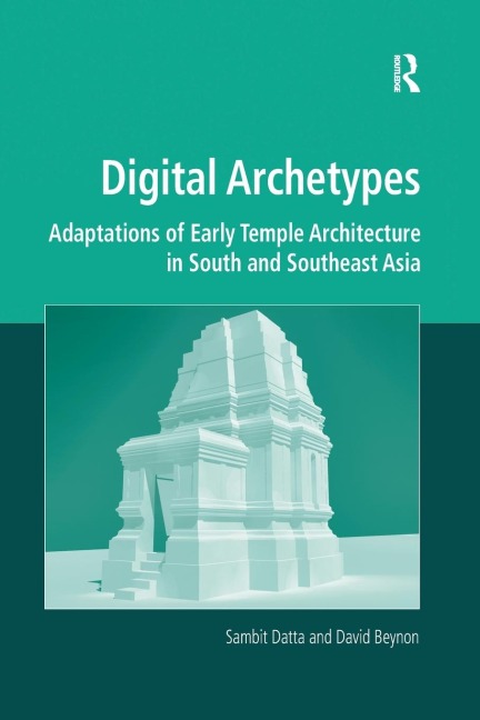 Digital Archetypes: Adaptations of Early Temple Architecture in South and Southeast Asia