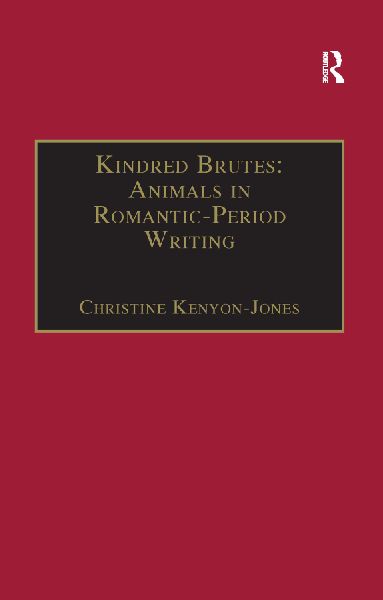 Kindred Brutes: Animals in Romantic-Period Writing