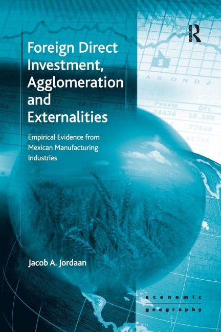 Foreign Direct Investment, Agglomeration and Externalities: Empirical Evidence from Mexican Manufacturing Industries