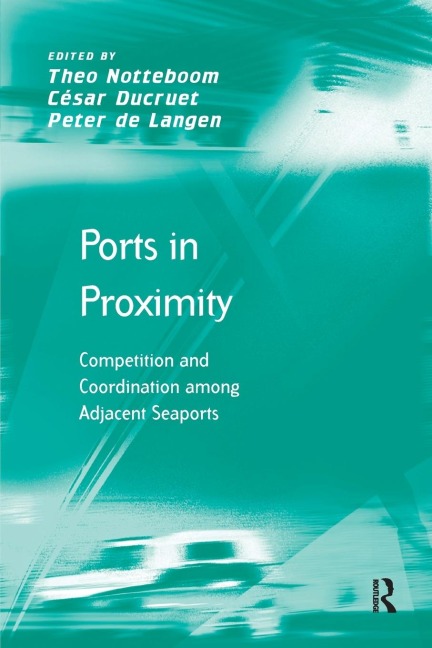 Ports in Proximity: Competition and Coordination among Adjacent Seaports