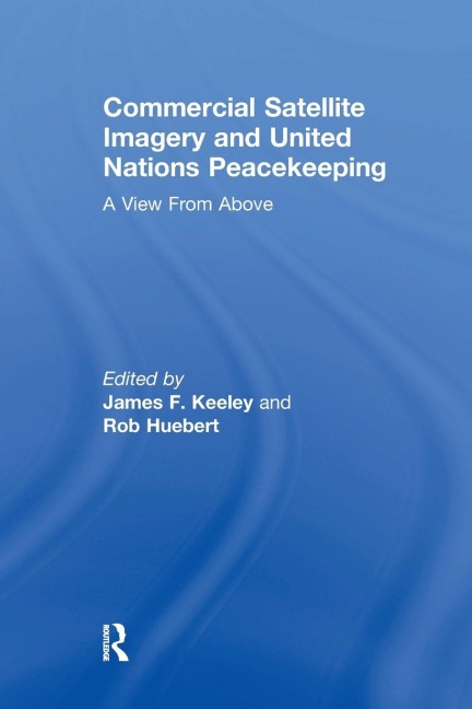 Commercial Satellite Imagery and United Nations Peacekeeping: A View From Above