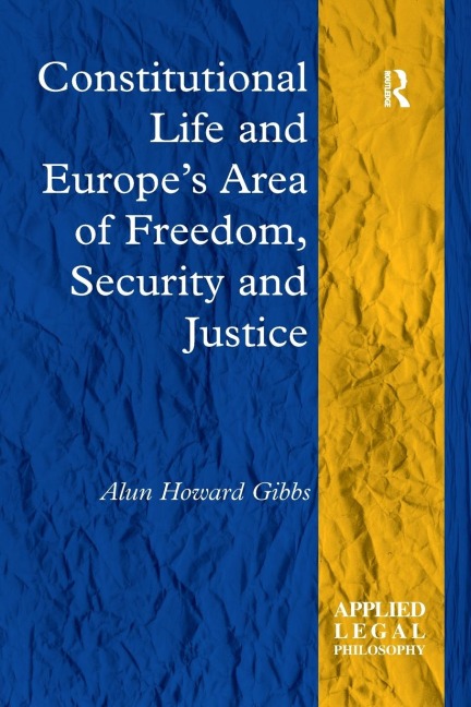 Constitutional Life and Europes Area of Freedom, Security and Justice