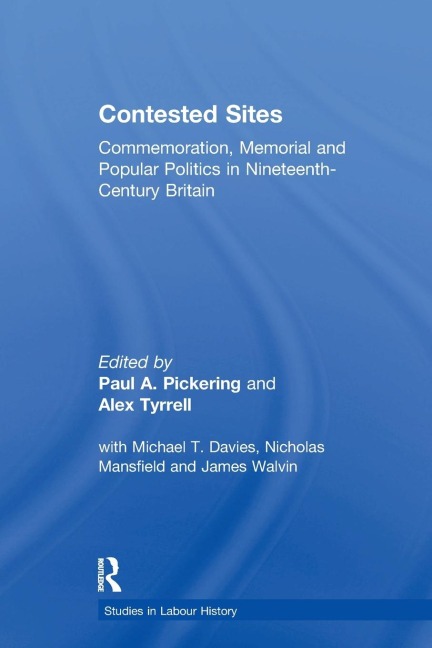 Contested Sites: Commemoration, Memorial and Popular Politics in Nineteenth-Century Britain