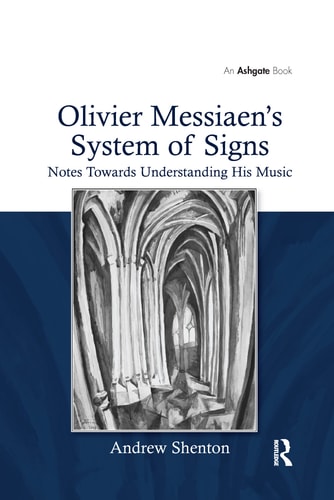 Olivier Messiaen's System of Signs Notes Towards Understanding His Music