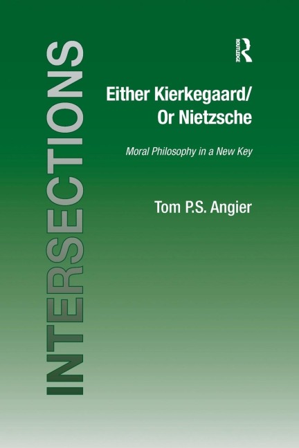 Either Kierkegaard/Or Nietzsche: Moral Philosophy in a New Key