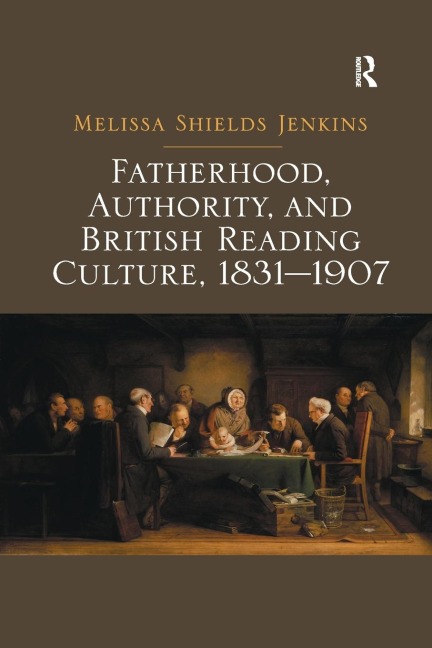 Fatherhood, Authority, and British Reading Culture, 1831-1907