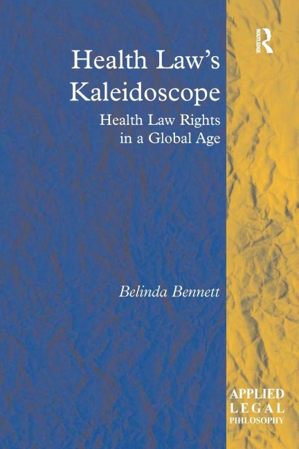 Health Laws Kaleidoscope: Health Law Rights in a Global Age