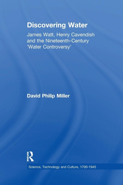 Discovering Water: James Watt, Henry Cavendish and the Nineteenth-Century Water Controversy