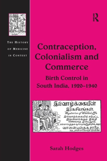 Contraception, Colonialism and Commerce: Birth Control in South India, 1920-1940