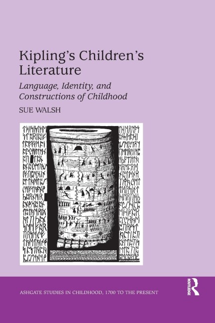 Kiplings Childrens Literature: Language, Identity, and Constructions of Childhood