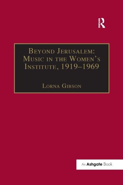 Beyond Jerusalem: Music in the Womens Institute, 1919-1969