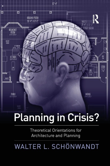 Planning in Crisis?: Theoretical Orientations for Architecture and Planning