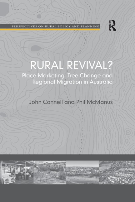 Rural Revival?: Place Marketing, Tree Change and Regional Migration in Australia