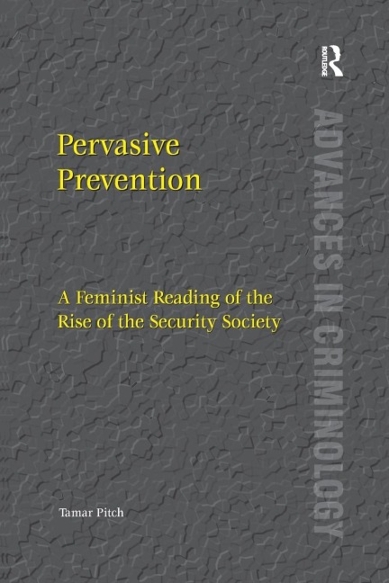 Pervasive Prevention: A Feminist Reading of the Rise of the Security Society