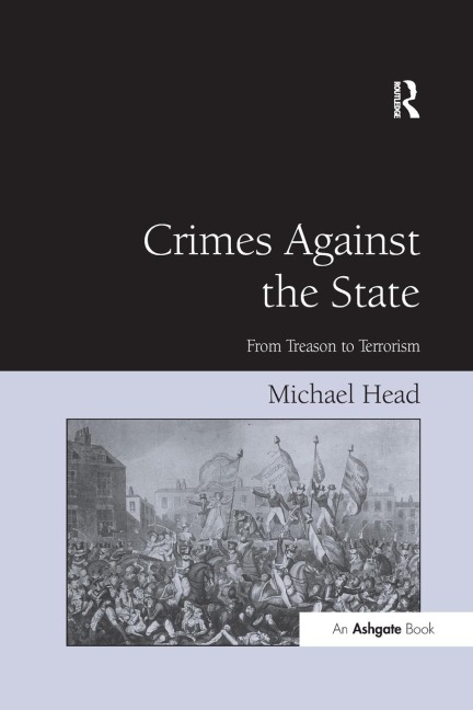 Crimes Against The State: From Treason to Terrorism