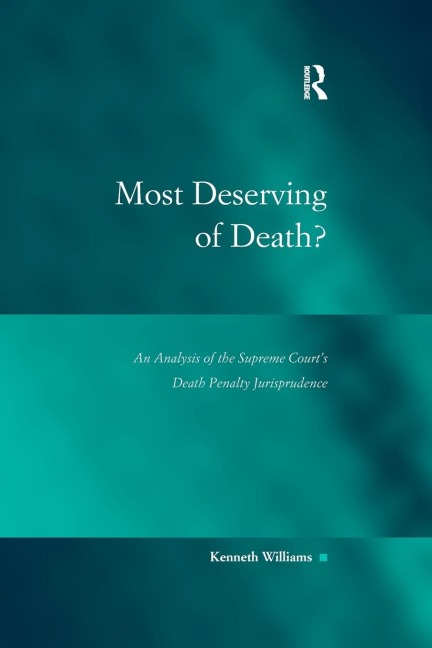 Most Deserving of Death?: An Analysis of the Supreme Courts Death Penalty Jurisprudence